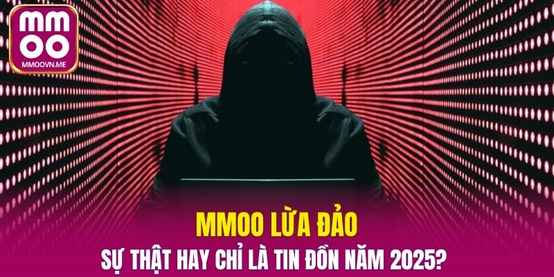 Mmoo Lừa Đảo – Sự Thật Hay Chỉ Là Tin Đồn Năm 2025?
