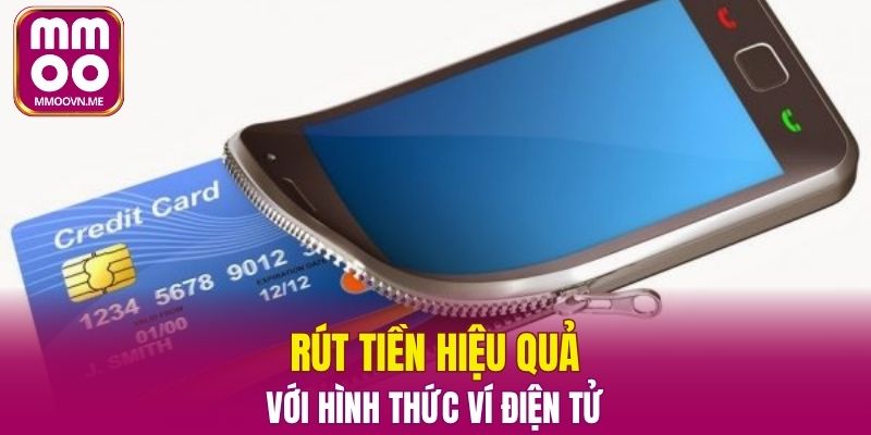 Rút tiền cực an toàn bằng hình thức ví điện tử