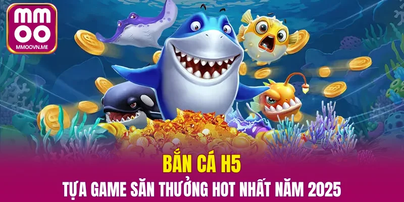 Bắn cá H5