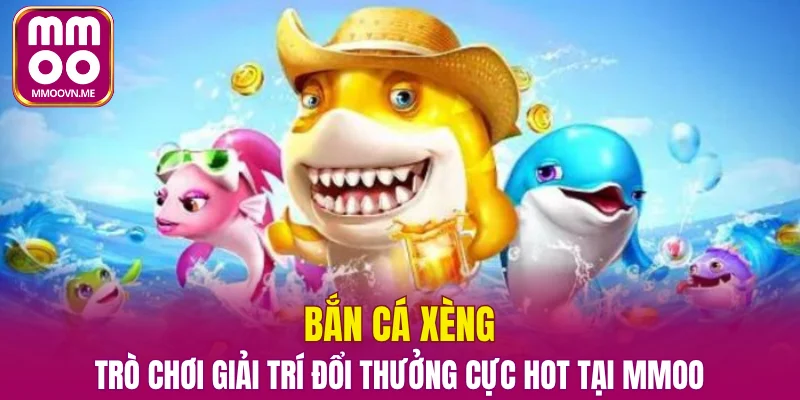 Bắn cá xèng mmoo