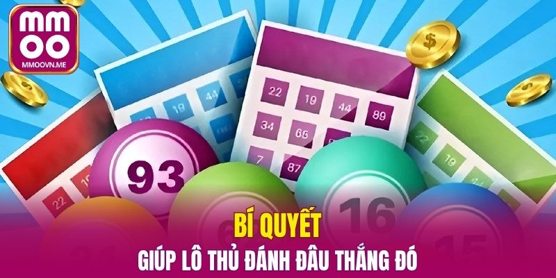 Bí quyết giúp lô thủ đánh đâu thắng đó