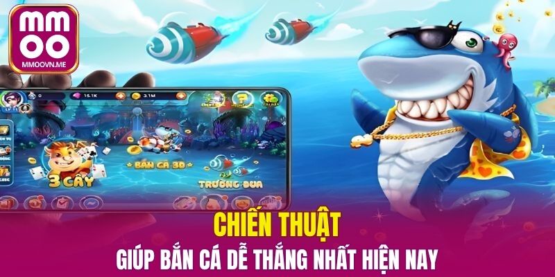 Chiến thuật giúp bắn cá dễ thắng nhất hiện nay