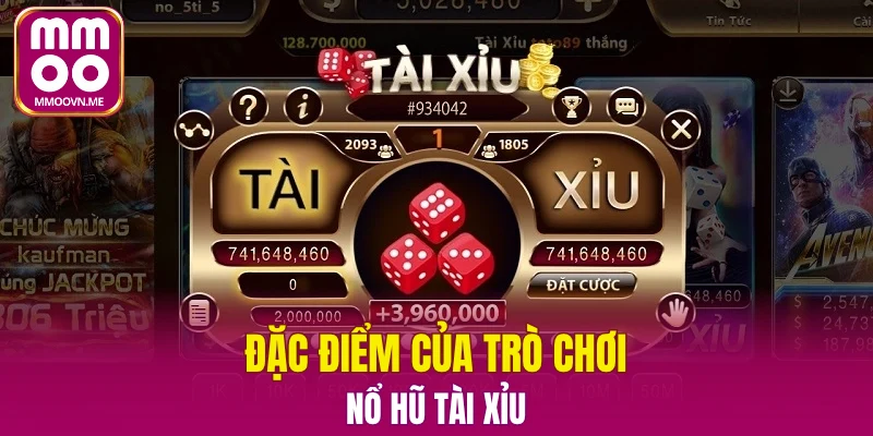 Đặc điểm của trò chơi nổ hũ tài xỉu
