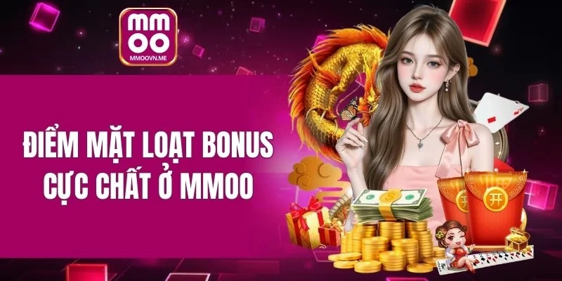 Điểm mặt loạt bonus cực chất ở MMOO