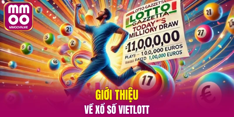 Giới thiệu về xổ số Vietlott