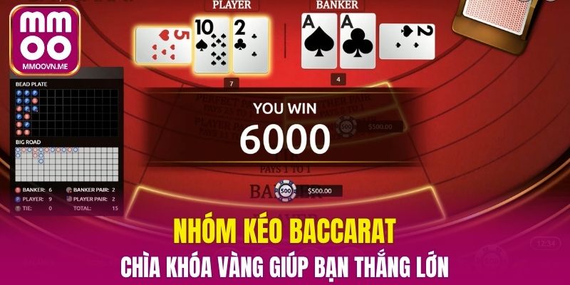 Nhóm Kéo Baccarat – Chìa Khóa Vàng Giúp Bạn Thắng Lớn