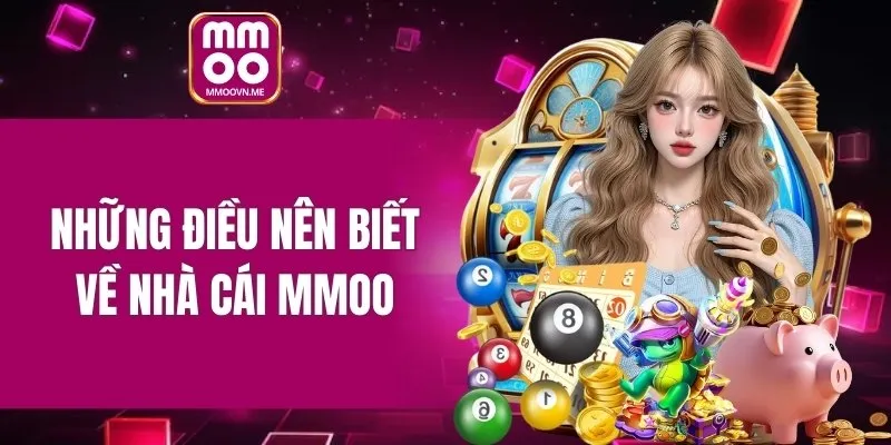 Những điều nên biết về nhà cái MMOO