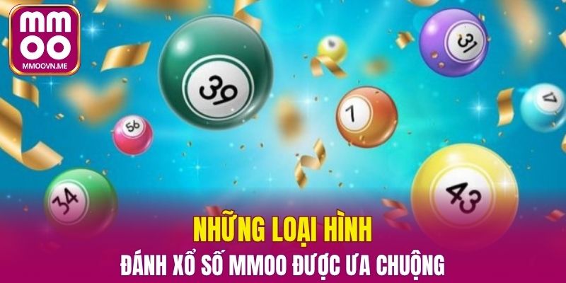 Những loại hình đánh xổ số MMOO được ưa chuộng