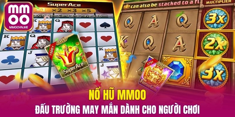 Nổ Hũ MMOO - Đấu Trường May Mắn Dành Cho Người Chơi

