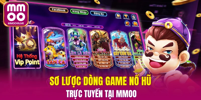 Sơ lược dòng game nổ hũ trực tuyến tại MMOO