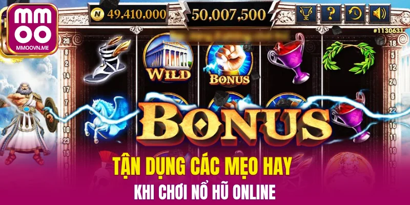 Tận dụng các mẹo hay khi chơi nổ hũ online